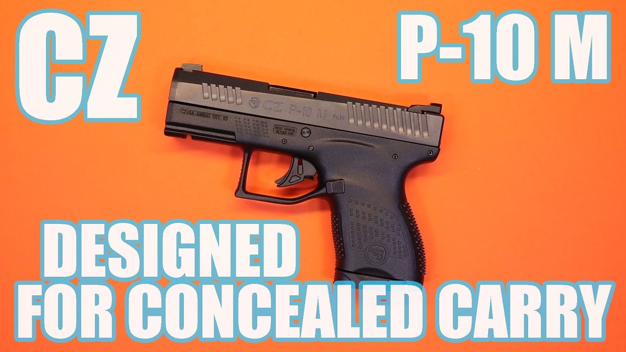 CZ P 10 M...DESIGNED FOR CONCEALED CARRY!