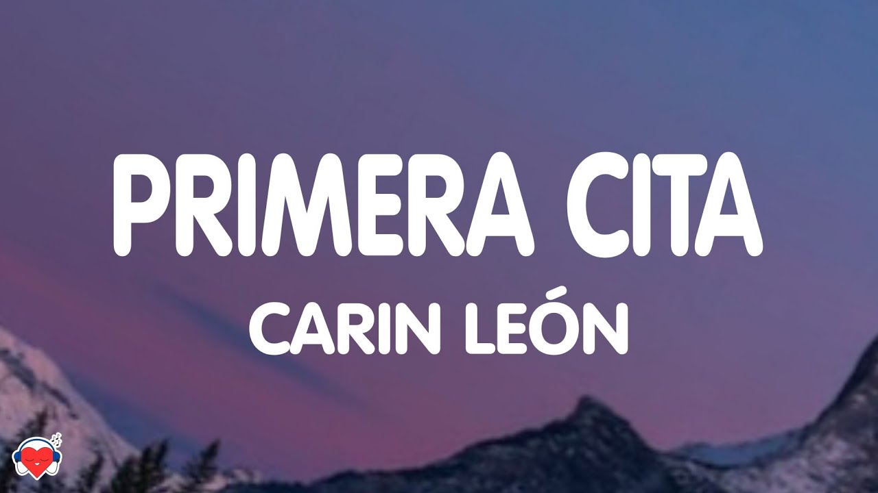 Carin Le&oacute;n - Primera Cita (Lyrics/Letra)