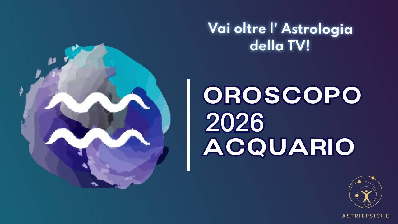 Oroscopo 2026 Acquario - Scuola di Astrologia Astri e Psiche