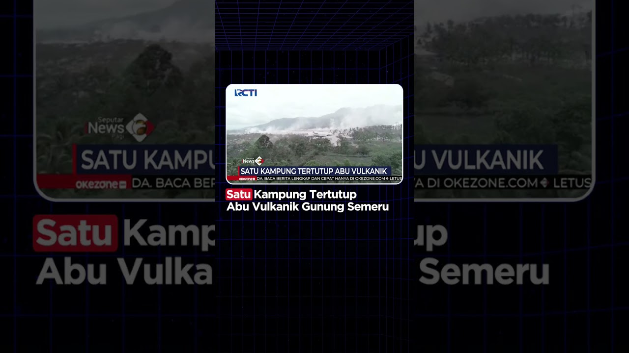 Satu Kampung Tertutup Abu Vulkanik Gunung Semeru