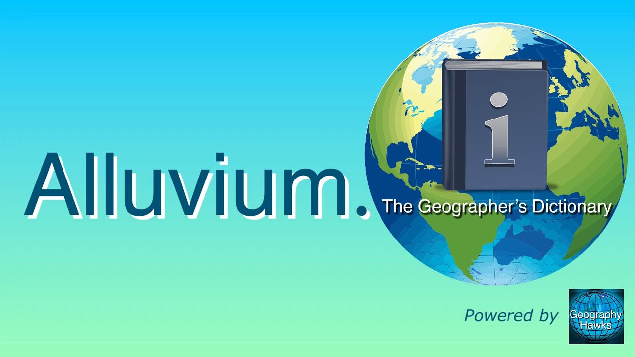 Alluvium. The Geographer&rsquo;s Dictionary. Powered by @GeographyHawks