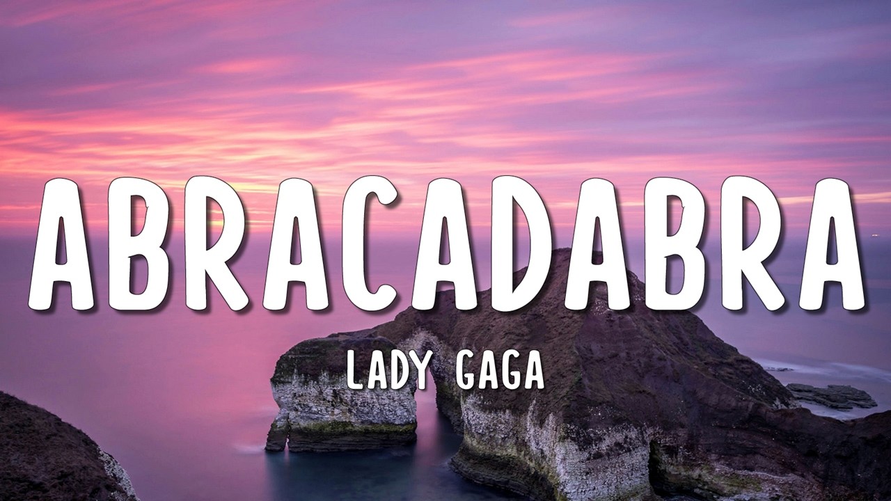 Lady Gaga - Abracadabra (Lyrics)