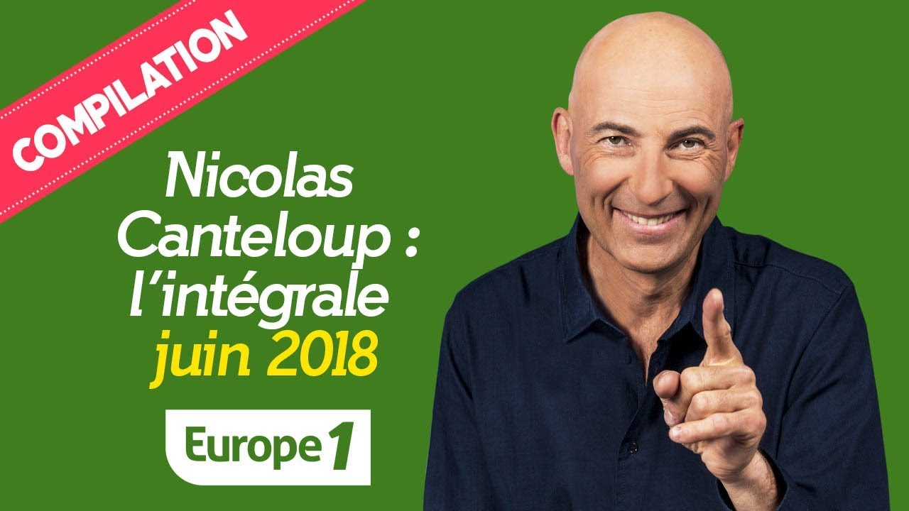Compilation Nicolas Canteloup : 3H30 DE RIRE (Juin 2018)