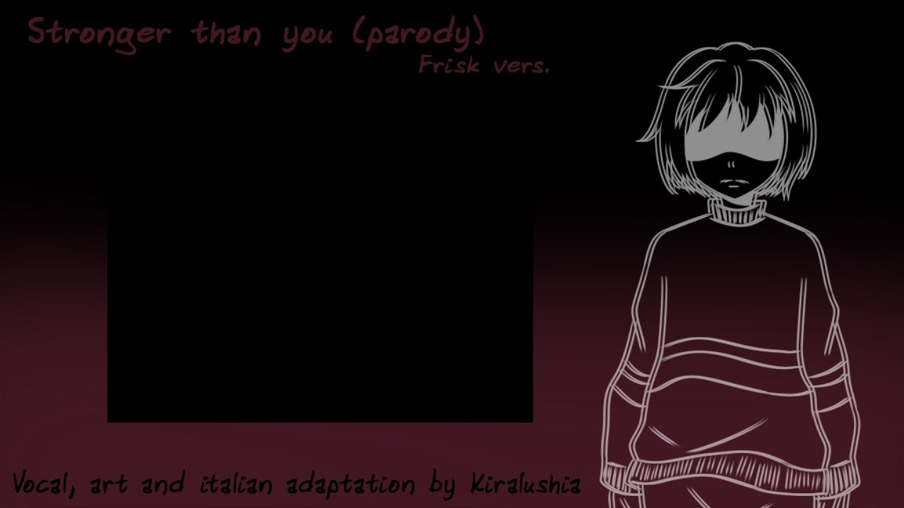 « ITALIAN COVER» 「Stronger than you」 Undertale parody Frisk vers.