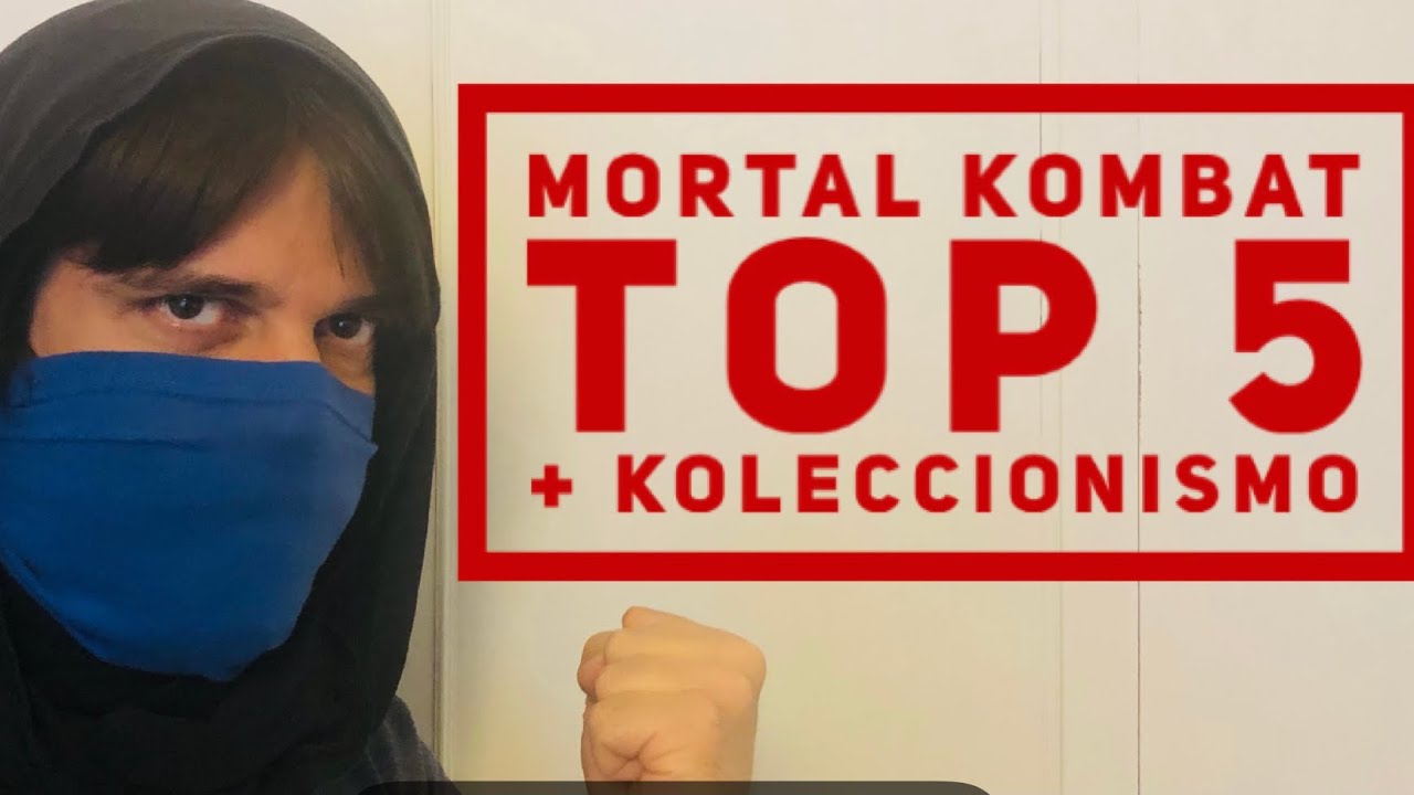 Especial Mortal Kombat: Top 5 + Koleccionismo