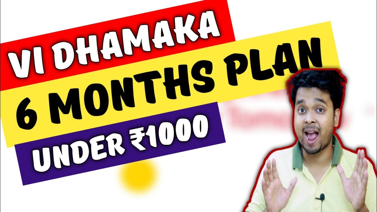 Vodafone idea Dhamaka | New 6 Months Plan Launched by VI Under ₹1000