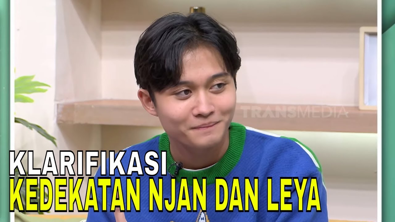 Klarifikasi Njan Soal Kedekatannya Dengan Leya | FYP (30/10/24) Part 3