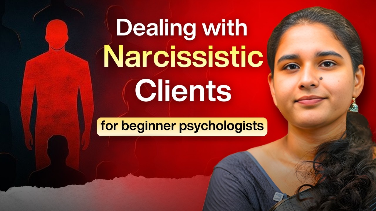 Narcissistic Traits ആയി വരുന്ന Clients നെ എങ്ങനെ Handle ചെയ്യാം? Beginner Psychologists Must Watch