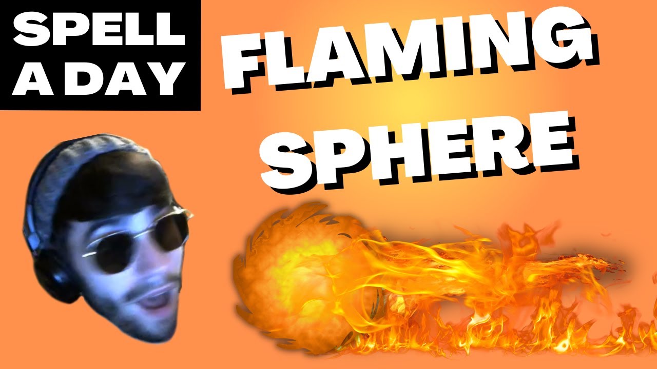 FLAMING SPHERE | Another Village Burned Down - Spell A Day D&D 5E +1