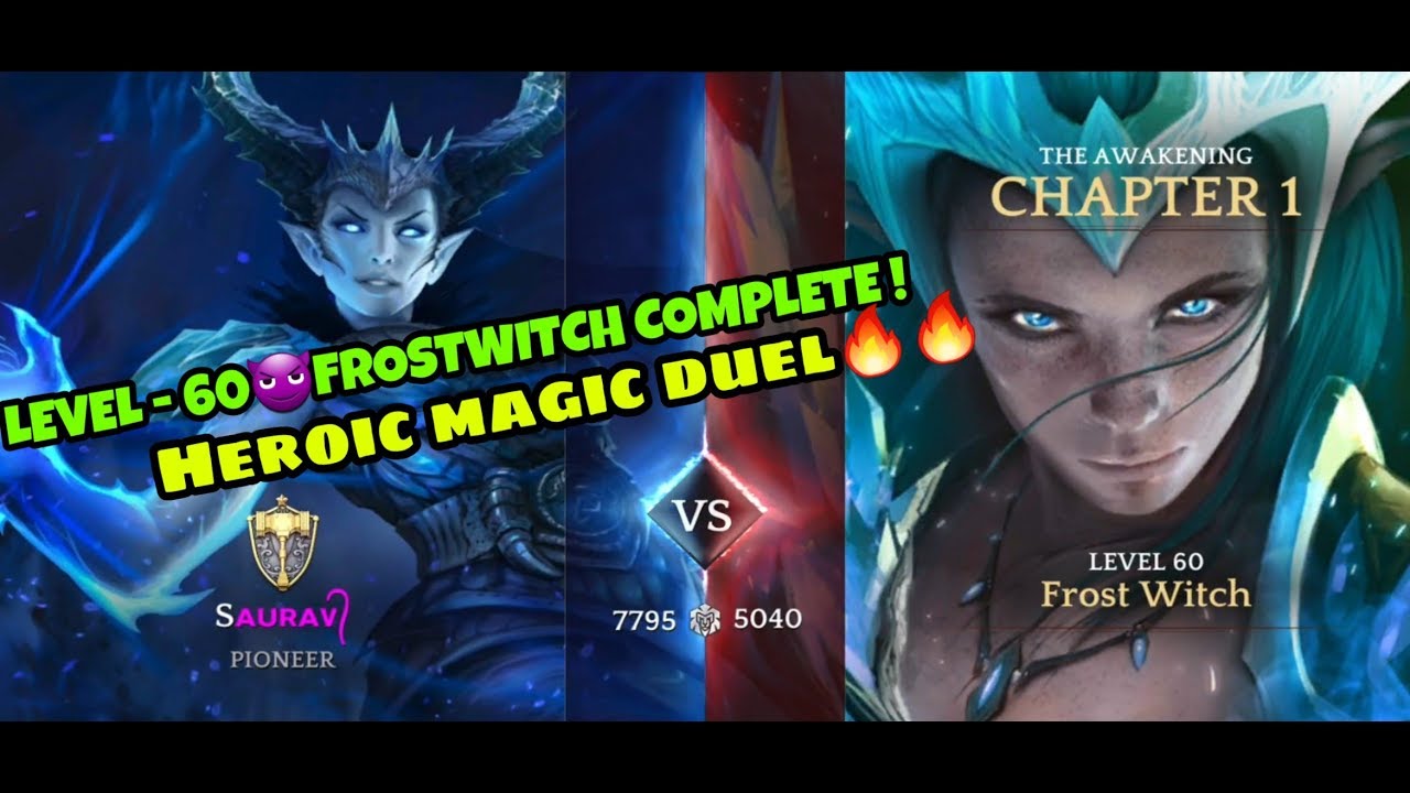 Heroic magic duel - The  Awakening Chapter 1Level 60 Frost witch Complete!