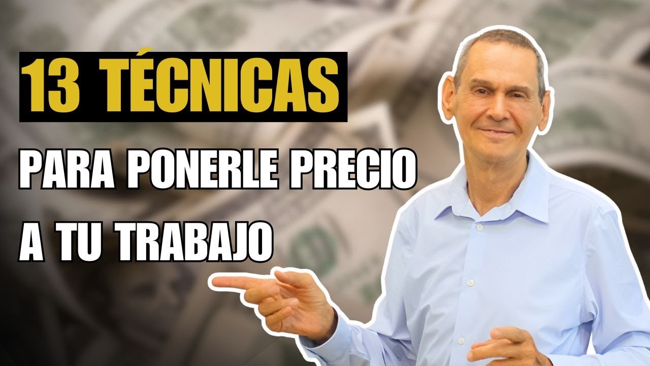 Cuánto Cobrar: 13 Técnicas Para Ponerle Precio A Tu Trabajo Y Ganar Más | Daniel Colombo
