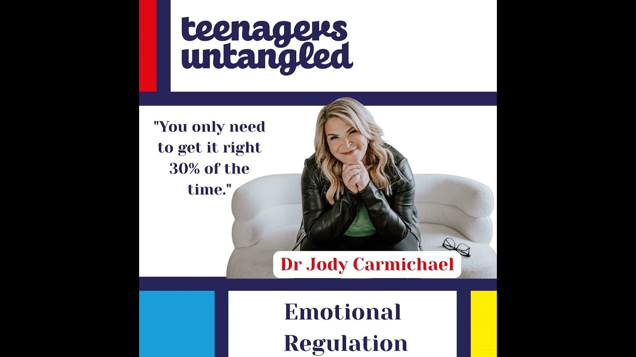 The One Thing Your Teen Really Needs From You: Emotional Regulation