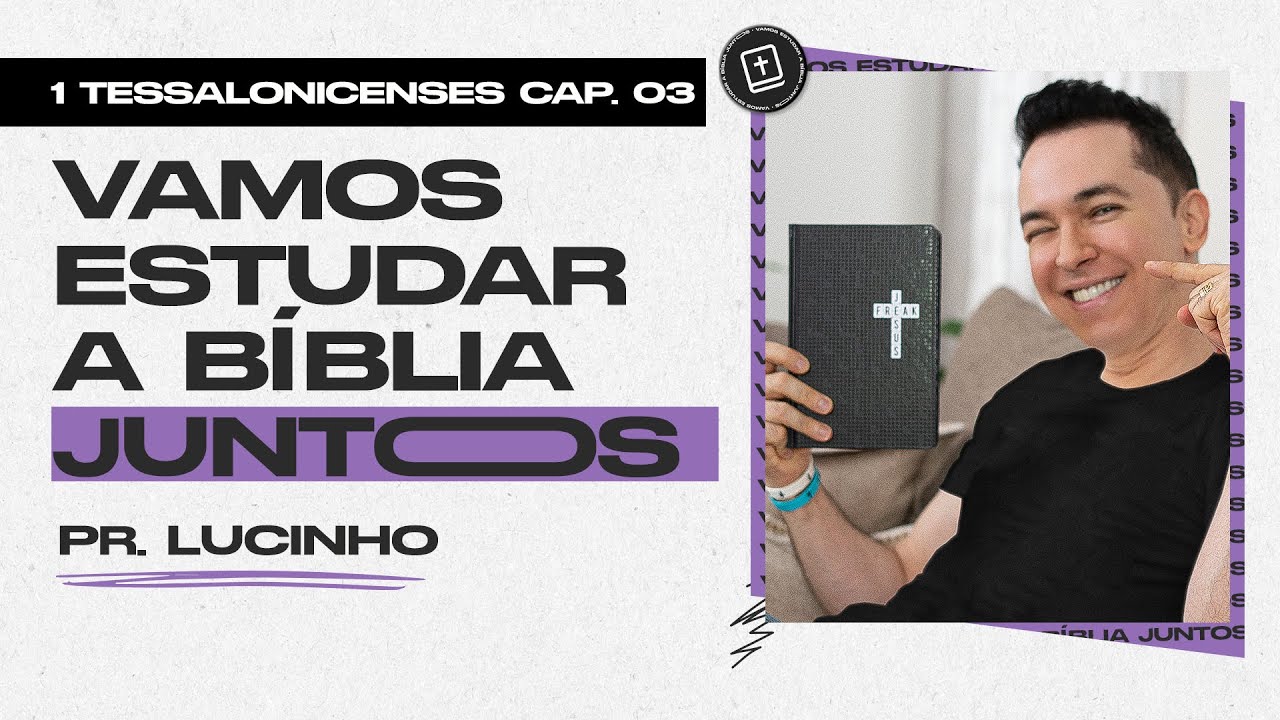 1 Tessalonicenses 3 | Pr. Lucinho