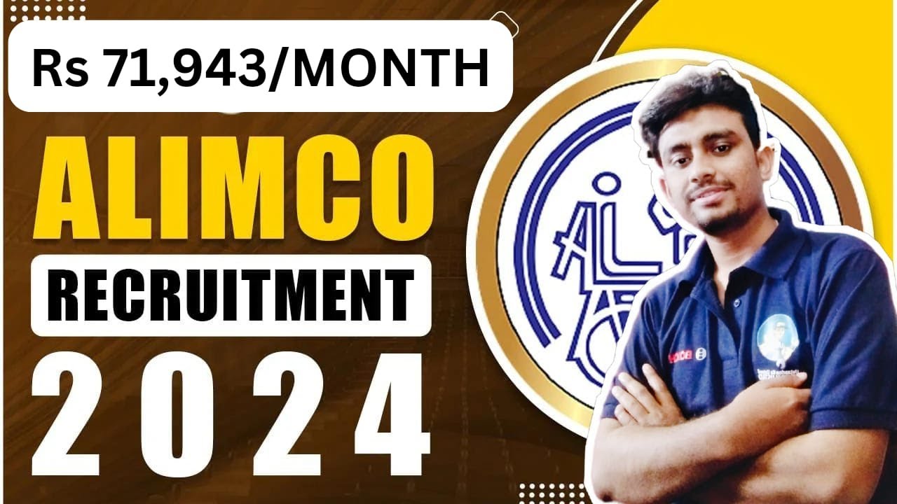 ALIMCO RECRUITMENT 2024 | DIRECT SELECTION | FRESHERS APPLY | RS 71,943/MONTH