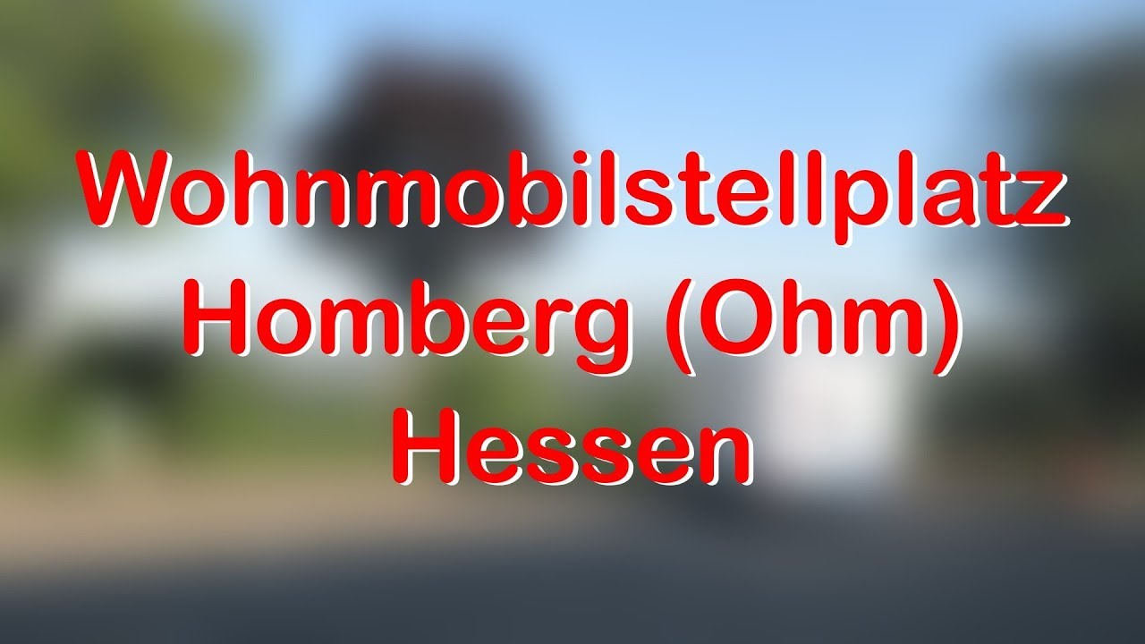 Wohnmobilstellplatz - WoMo Stellplatz Homberg (Ohm) Hessen