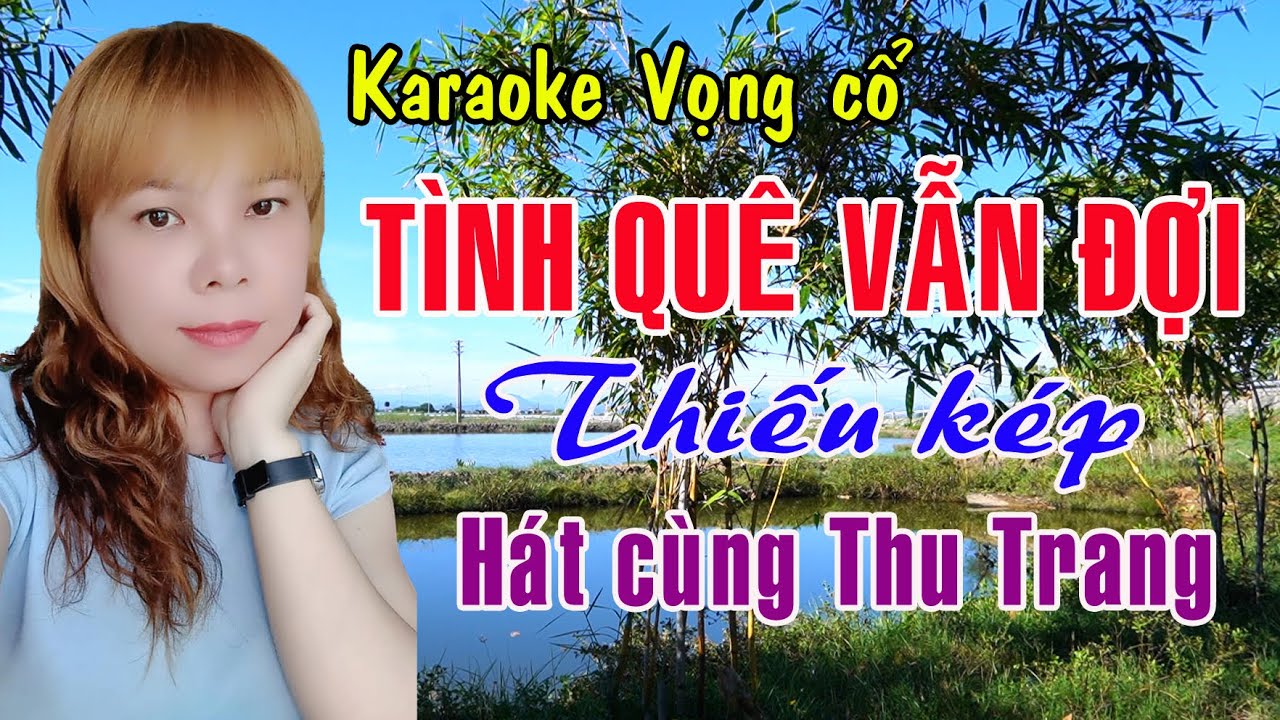 Karaoke vọng cổ TÌNH QUÊ VẪN ĐỢI - THIẾU KÉP [Hát cùng Thu Trang]