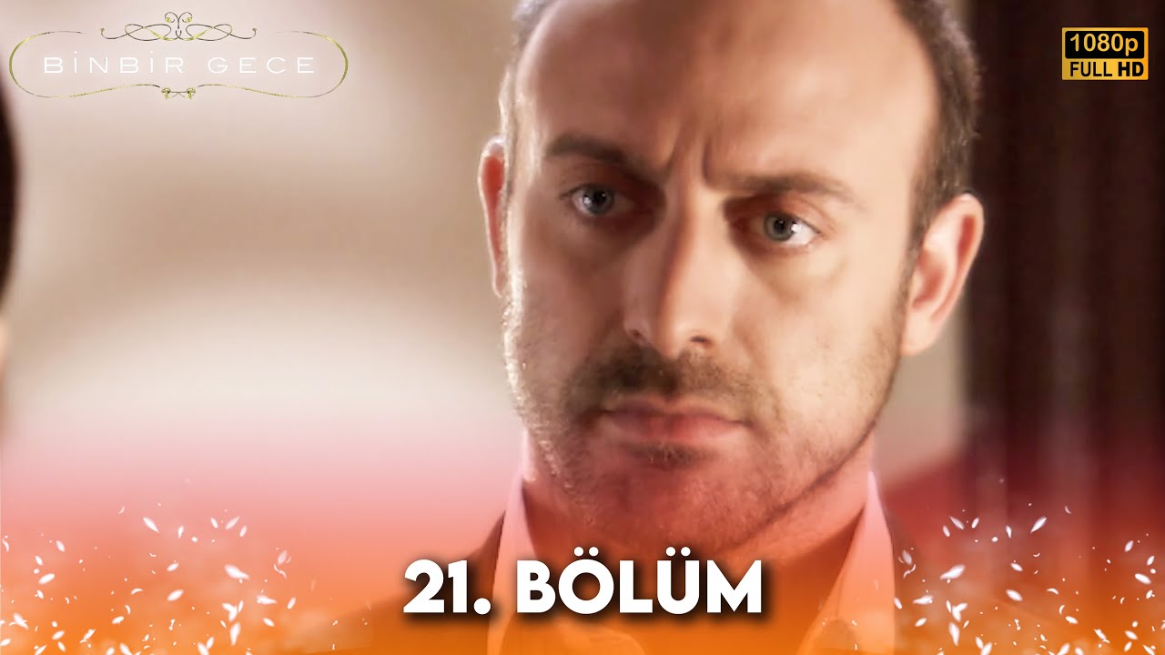 Binbir Gece - 21. Bölüm FULL HD
