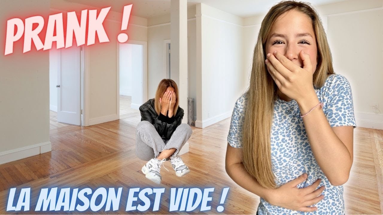 Prank ! La maison est vide !