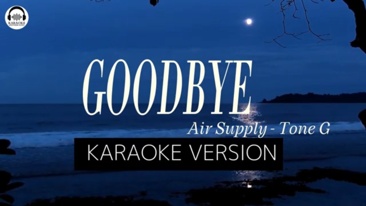Goodbye Air Supply Karaoke | Nada Dasar G | Lirik Jelas