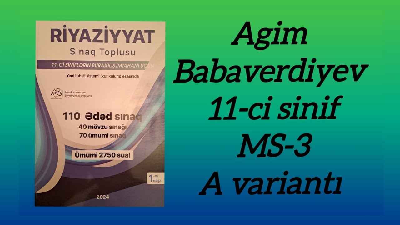 Agim Babaverdiyev 11 ci sinif buraxılış imtahanı sınaq toplusu mövzu sınaq 3. A variantı