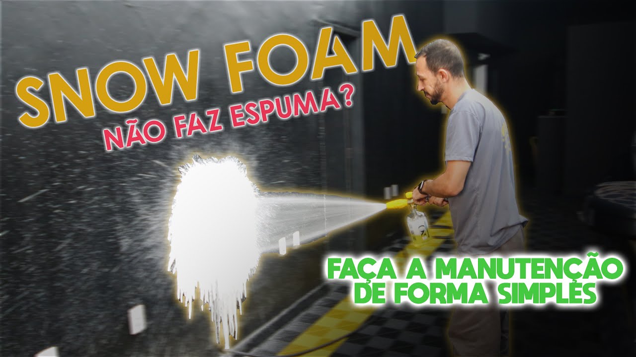COMO FAZER MANUTENÇÃO NA SNOW FOAM | PAROU DE FAZER ESPUMA!