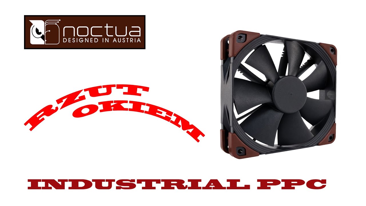 Wentylatory Noctua Industrial PPC - rzut okiem