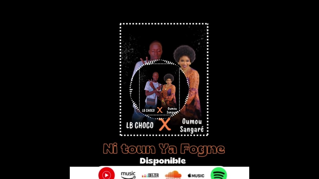 Oumou Sangaré FEAT LB Choco Nin toun Yafogne Prod by Bacozy