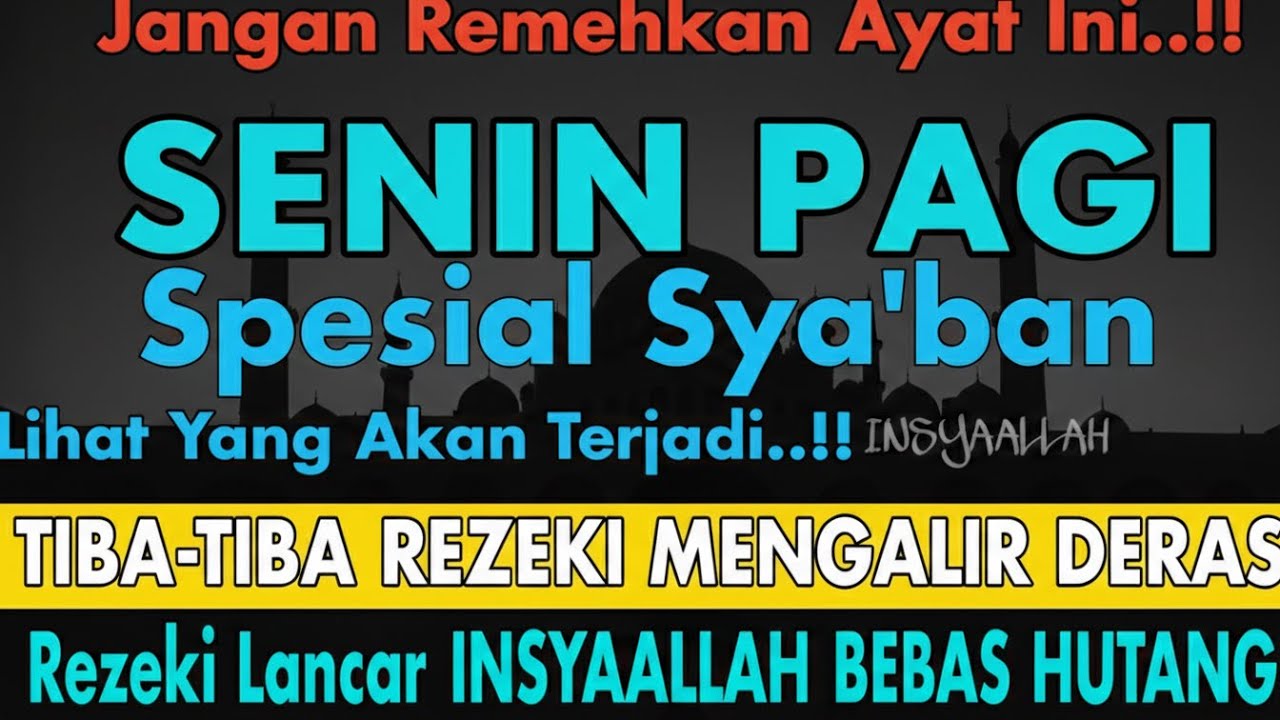Putar Ayat ini Di Bulan Sya'ban - Segala Hajad Dikabulkan, Rezeki Mengalir Deras, Aamiin