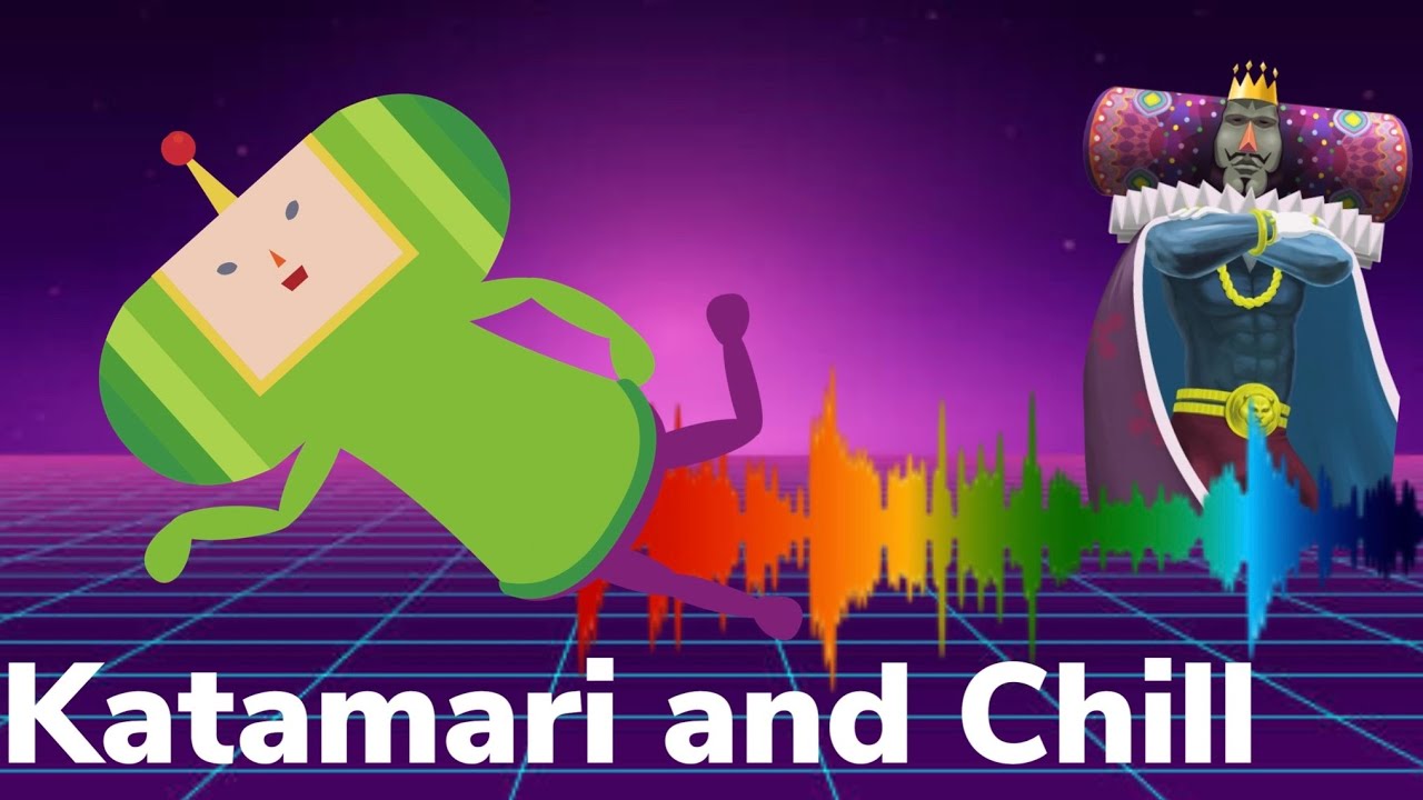 Katamari and Chill | Lofi