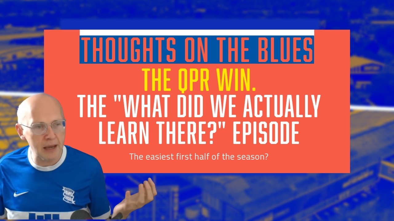 BIRMINGHAM CITY v QPR | Reaction. It's a win. But what does it tell us?