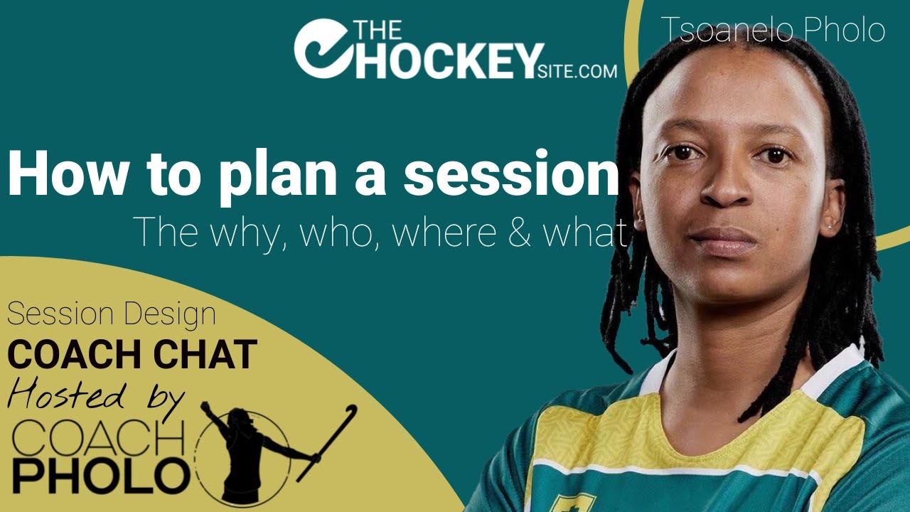 How to plan a session - a Coach Chat 🏑 by Coach Pholo 🇿🇦