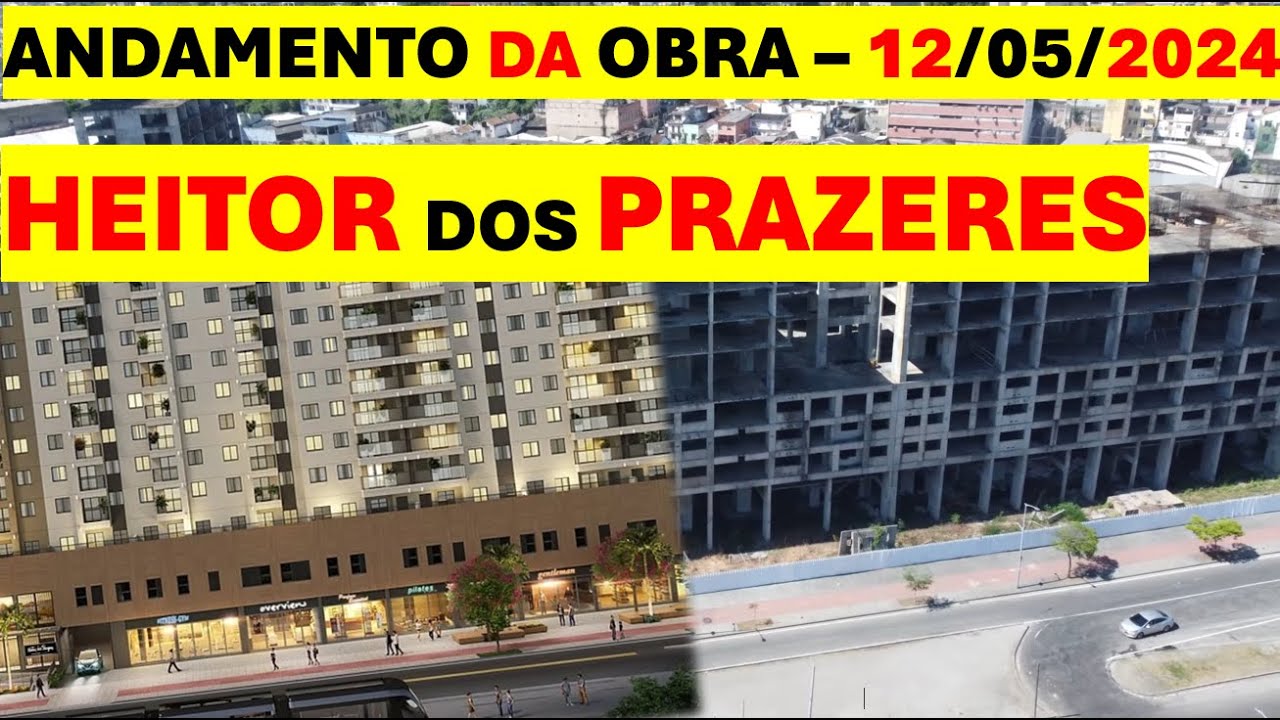 HEITOR DOS PRAZERES - ANDAMENTO DA OBRA 12/05/2024