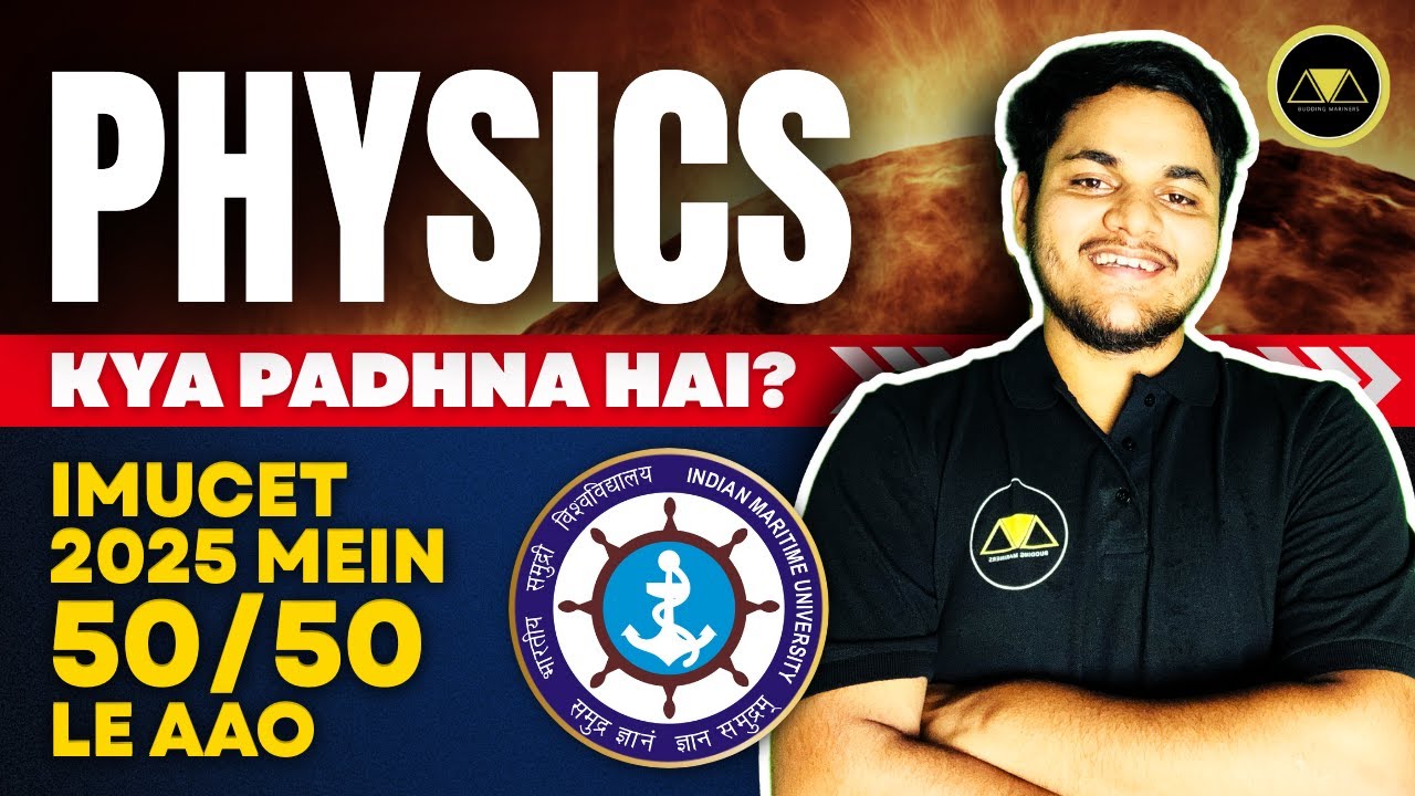 IMUCET 2025 Physics Ka MahaRevision | Syllabus, Important Topics, Strategy | BM Merchant Navy