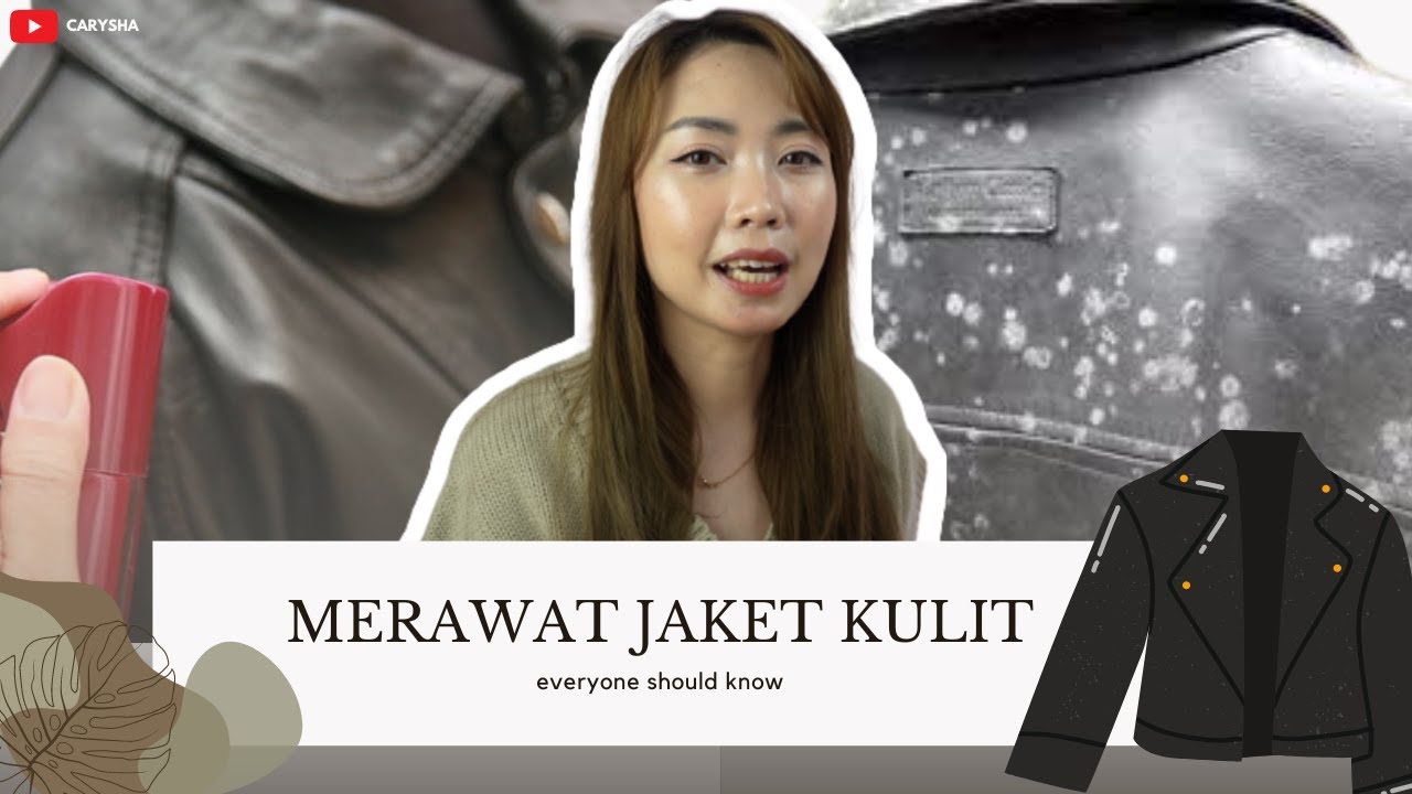TIPS MENCUCI DAN MERAWAT JAKET KULIT TANPA KE LAUNDRY | Jangan Biarkan Berjamur!