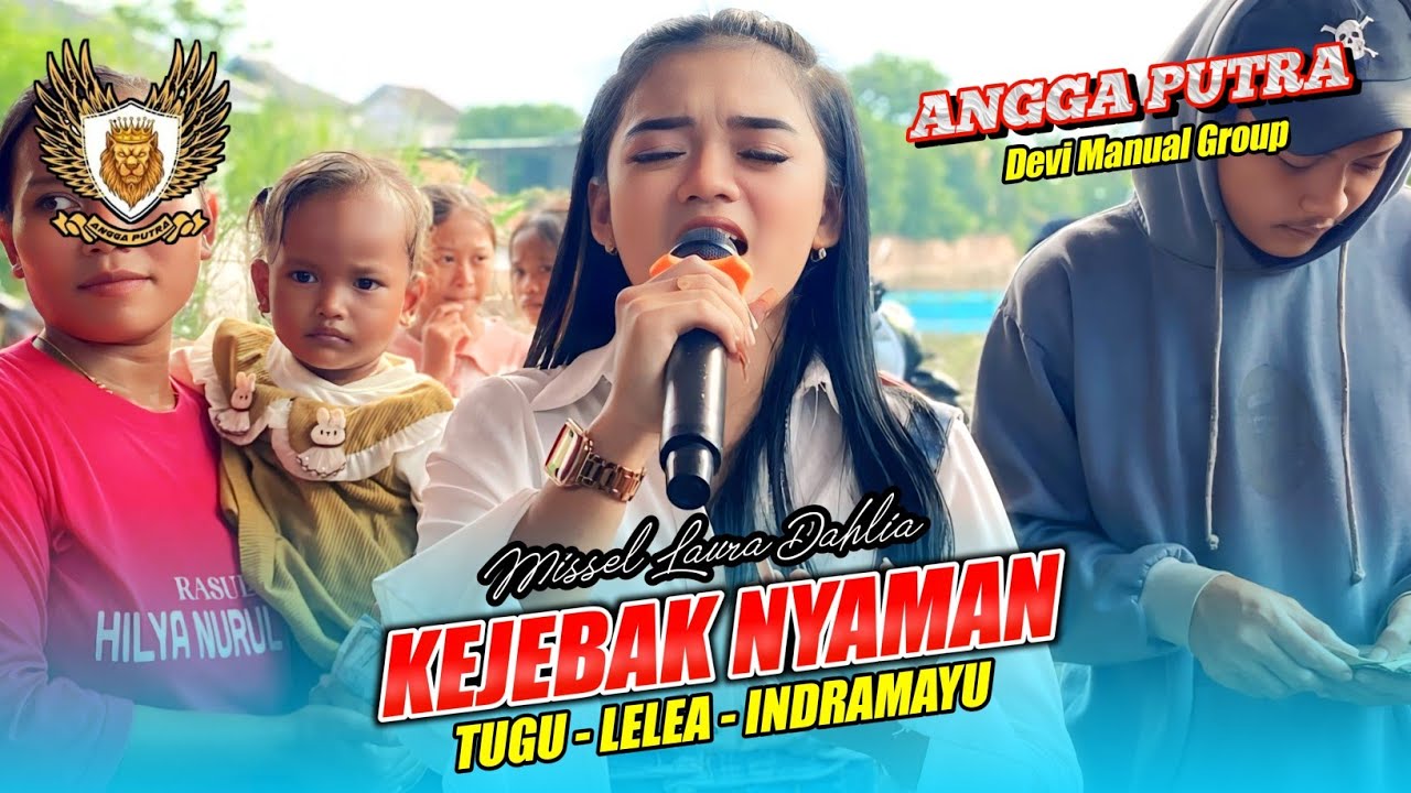 KEJEBAK NYAMAN • VOC. MISSEL LAURA D - ANGGA PUTRA‼️DS. TUGU LELEA INDRAMAYU 2025