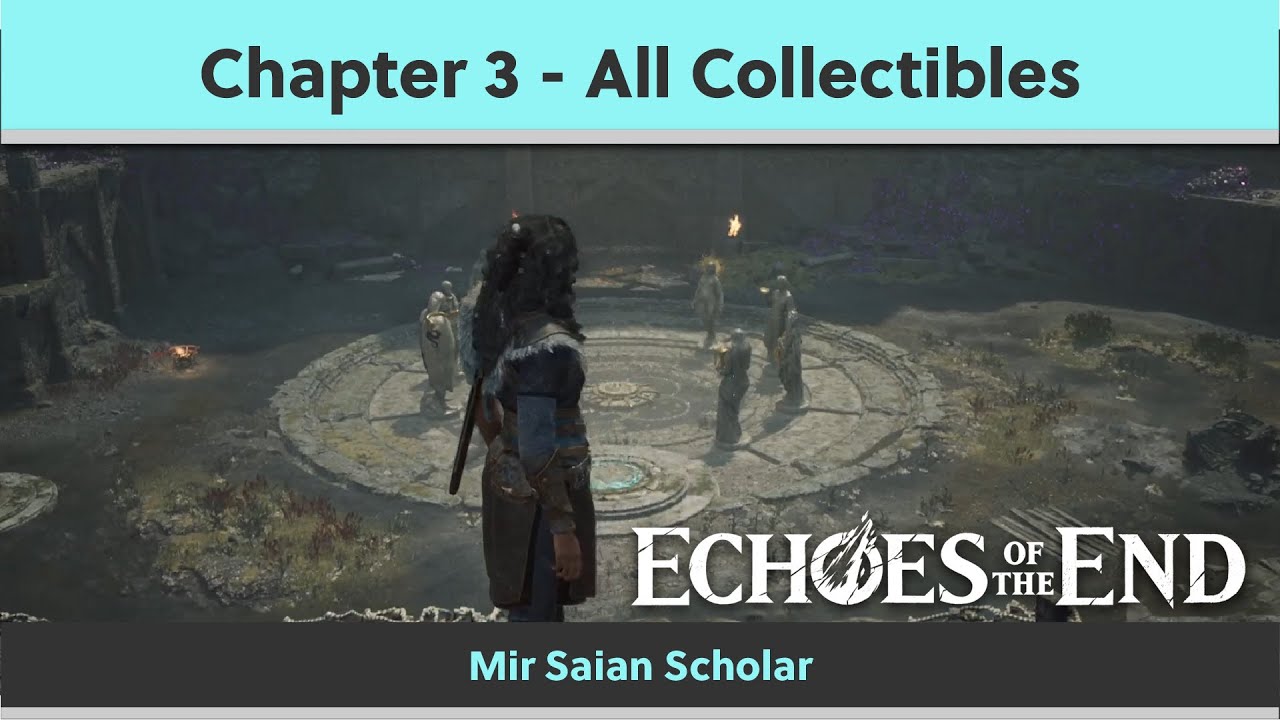 Echoes of the End – All Chapter 3 Collectibles Guide (Trophy/Achievement)