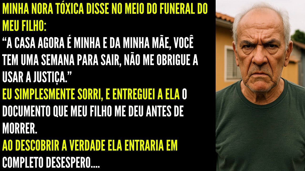 Minha nora tóxica disse no funeral do meu filho: A casa agora é minha e da minha mãe, vá embora ou..