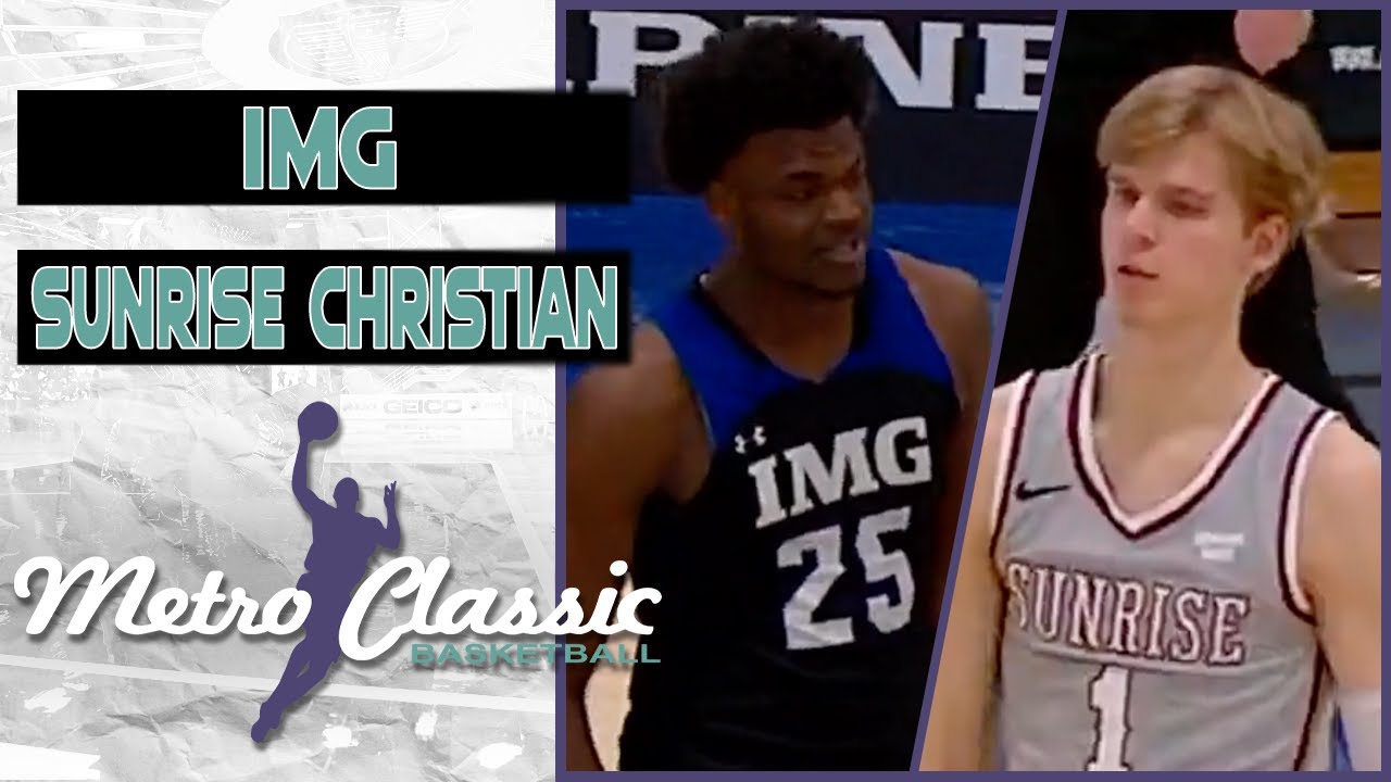 IMG (FL) vs Sunrise Christian (KS) - 2022 NIBC Championship at Metro Classic - ESPN Highlights