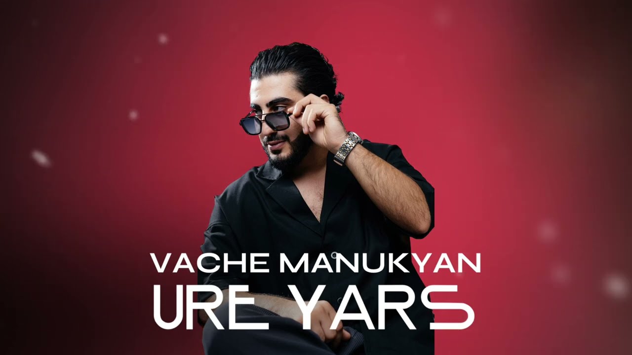 Vache Manukyan - Ure Yars