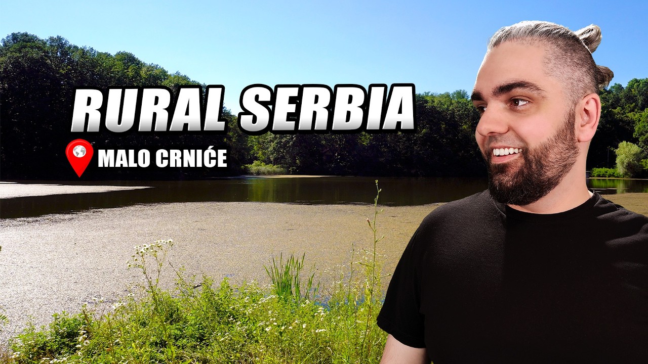 Как на самом деле выглядит сельская Сербия &mdash; видеоблог о путешествиях Мало Црниче