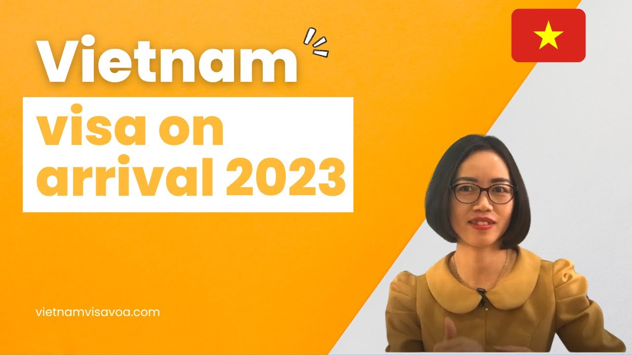 How to get Vietnam visa on arrival in 2023? I Vietnam visa guide