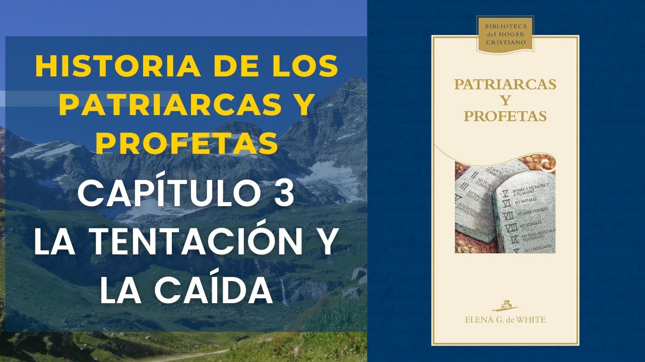 Historia de los Patriarcas y Profetas   Capítulo 3—La tentación y la caída