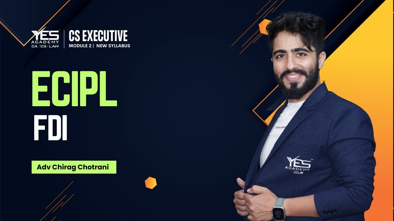 ECIPL Chapter 2 FDI | CS Executive ECIPL (FDI) | Adv Chirag Chotrani