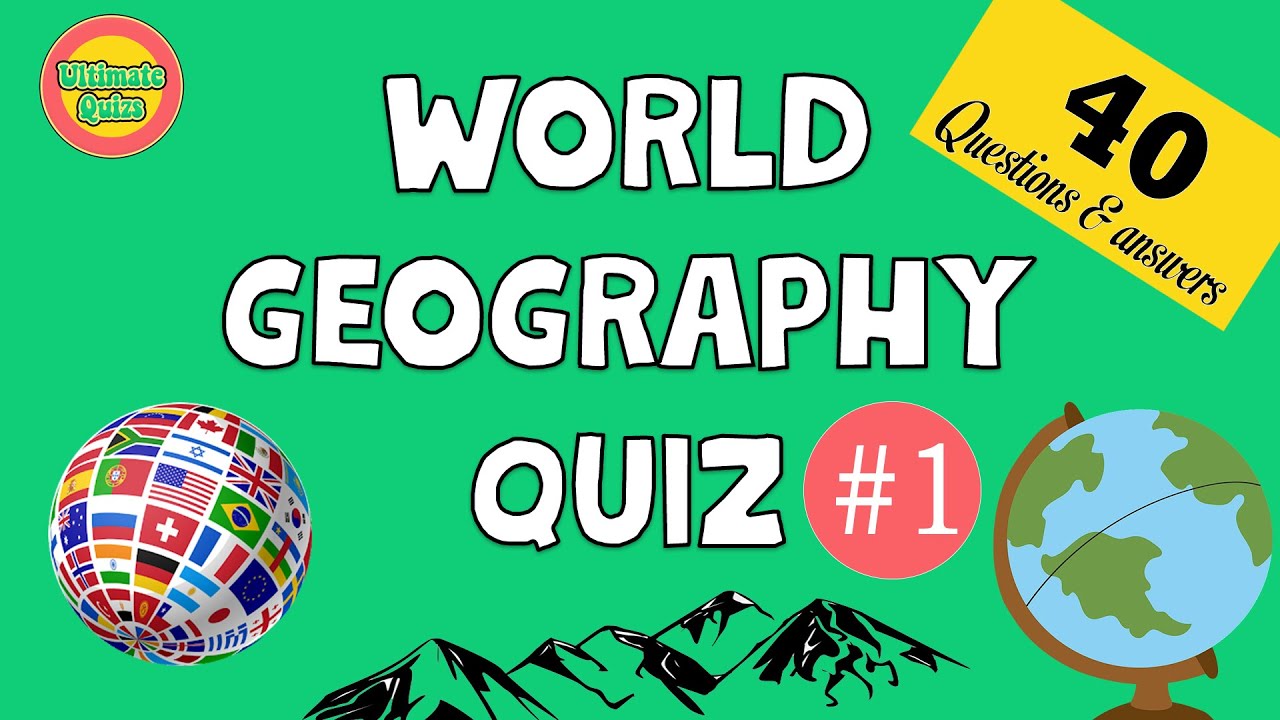 World Geography quiz #1 40 Trivia Quiz Questions & Answers. Are you good enough?