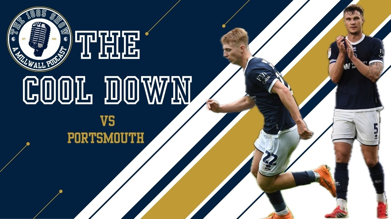 The Cool Down: Millwall 1-3 Portsmouth Review | Millwall Humbling Defeat Analysis & Reaction