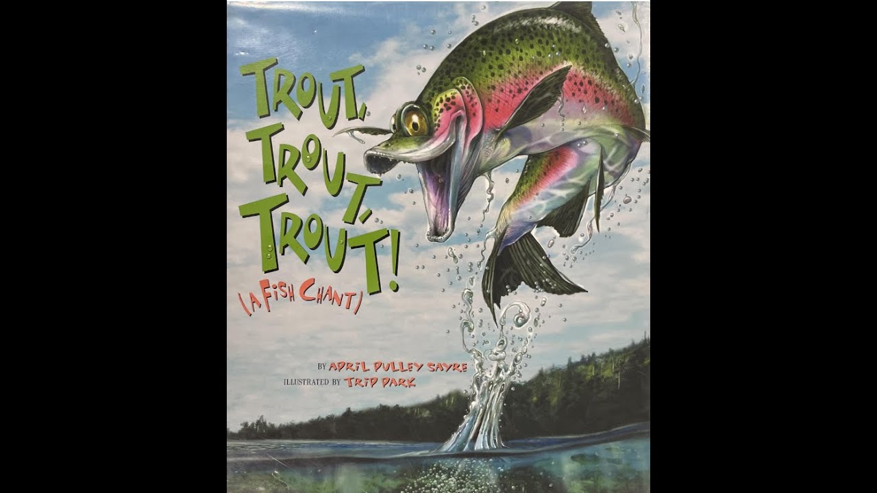 📚 Children's Book Read Aloud | Trout Trout Trout (A Fish Chant)