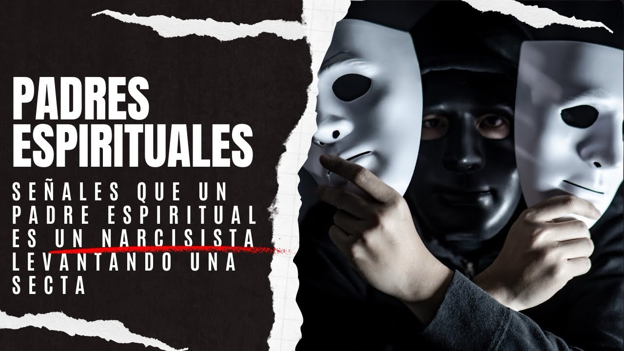 Padres Espirituales: Señales Que Un Padre Espiritual Es Un Narcisista Levantando Una Secta