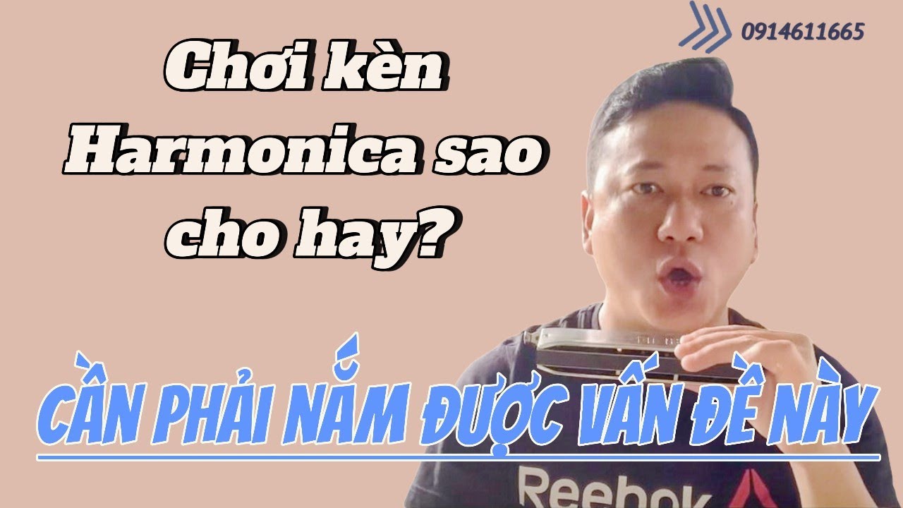 1 | Cách thổi harmonica  - Khẩu hình là gì? - Tại sao khẩu hình lại quan trọng đến vậy?