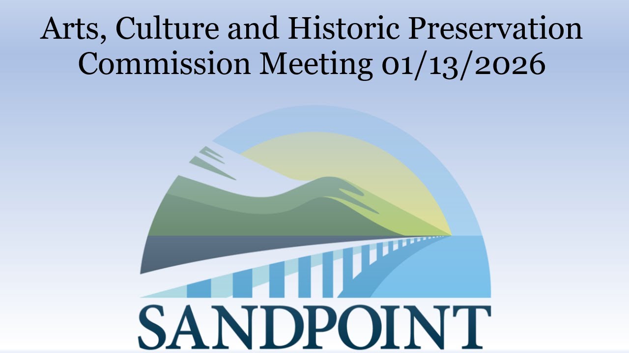 City of Sandpoint | Arts, Culture and Historic Preservation Commission Meeting | 01/13/2026