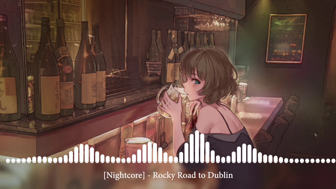 [Nightcore] - Rocky Road to Dublin